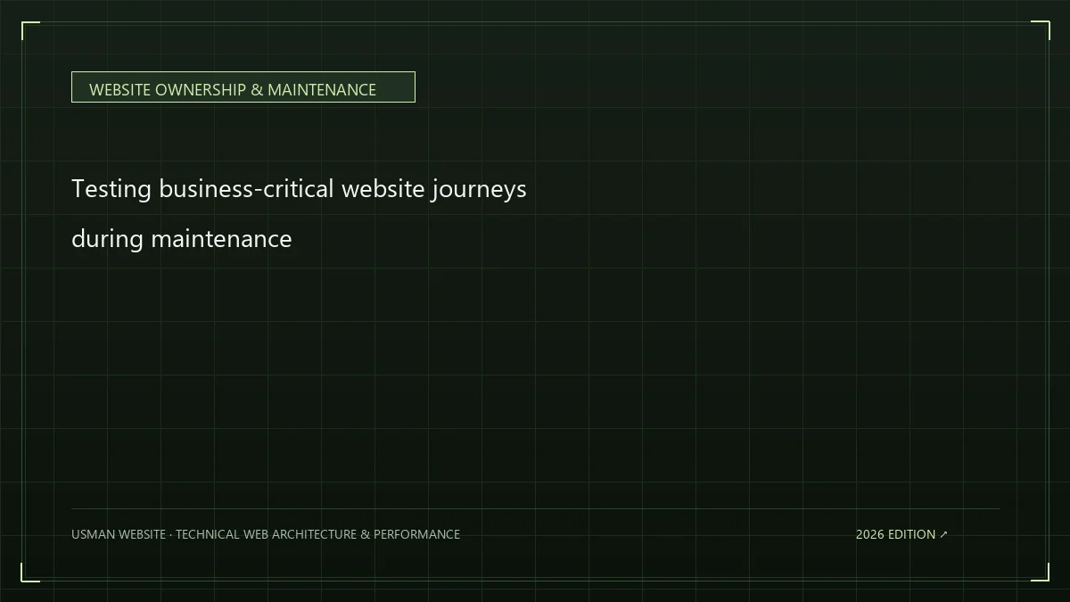 Testing business-critical website journeys during maintenance